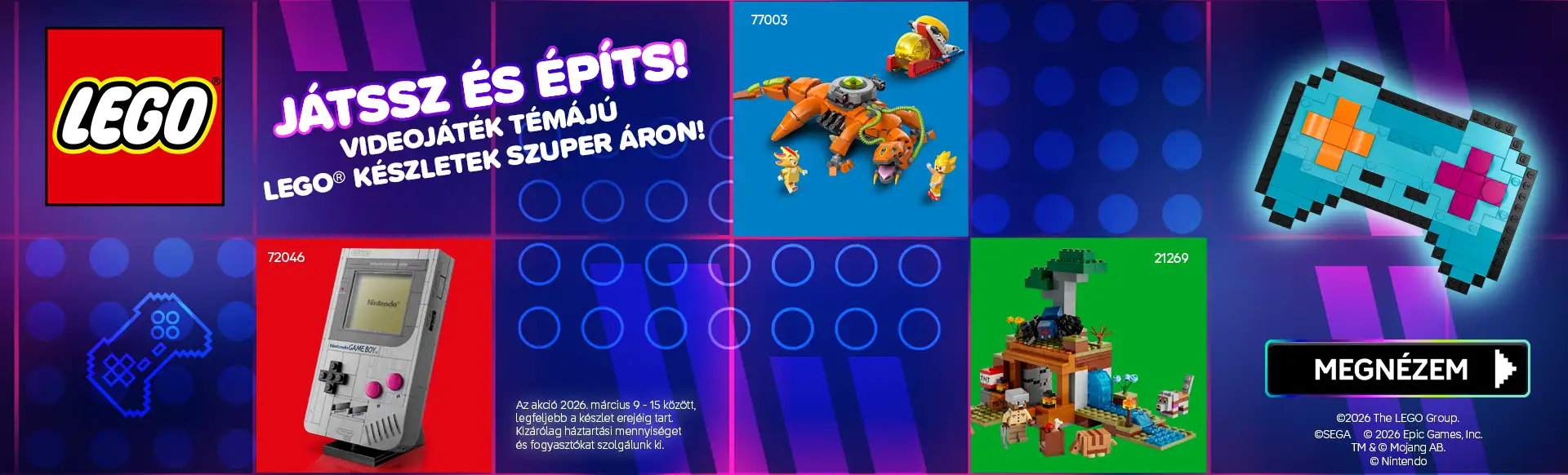 Játssz és építs! Videojáték témájú készletek akciója 2026. március 9-15 között, legfeljebb a készlet erejéig! Kizárólag háztartási mennyiséget és fogyasztókat szolgálunk ki.